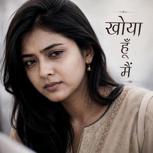खोया हूँ मैं (Khoya Hoon Main)