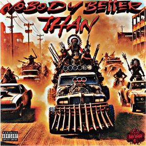 NOBODY BETTER THAN (feat. TGMkd & Professor P)