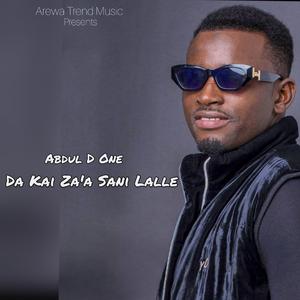 Abdul D One (Da Kai Zaa Sani Lalle) [Yawan Kunci]