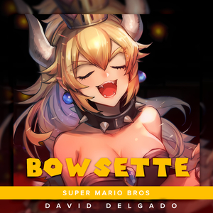 Bowsette (From "Super Mario Bros") (Spanish Cover)