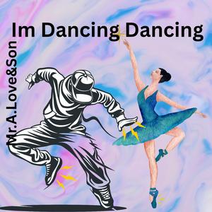 Im Dancing Dancing (feat. Insane Beatz)