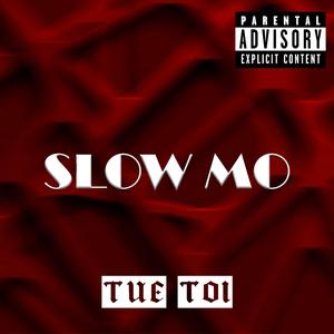 Slow mo