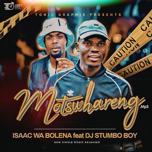 MOTSWHARENG __Isaac wa bolena __Djstumbo boy