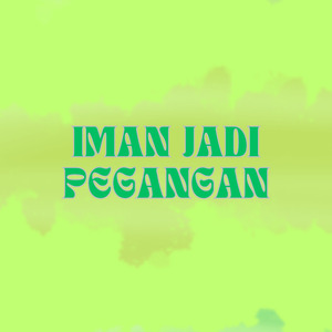 Iman jadi pegangan