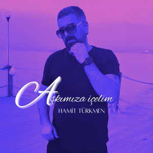 Aşkımıza İçelim