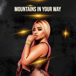 Mountains In Your Way