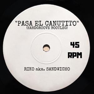 PASA EL CANUTITO (feat. RIKO aka. SANDWICHO)