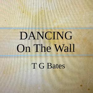 Dancing On The Wall