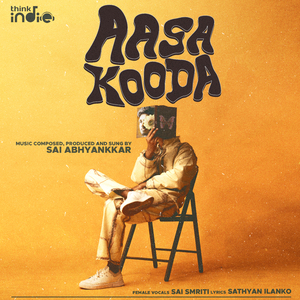 Aasa Kooda (From "Think Indie")