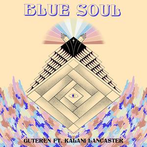 Blue Soul (feat. Kalani Lancaster)