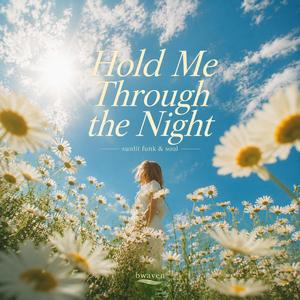 Hold Me Through the Night