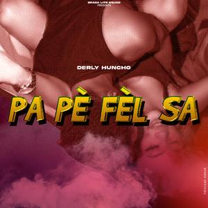 Pa Pè Fèl Sa
