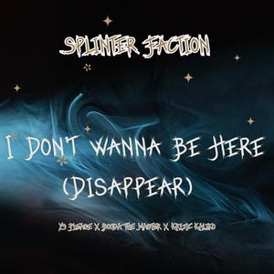 I Don't Wanna Be Here (Disappear) (feat. YS Please, Booda Tha Master, Krizz Kaliko & Wyshmaster)