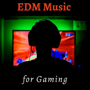 EDM Music for Gaming