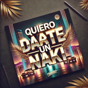 Quiero Darte un ñaki