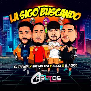 La sigo buscando (feat. Asuco, Melaza & El Tracker)
