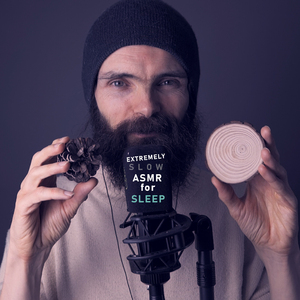 Extremely Slow Asmr for Sleep, Pt. 2