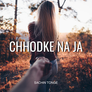 Chhodke Na Ja