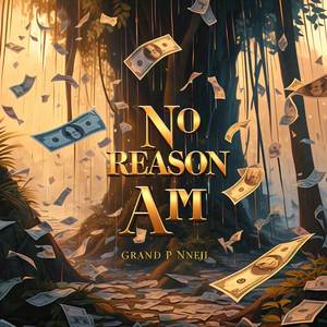 No reason am