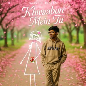 Khwaabon Mein Tu