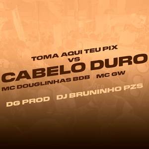 Toma aqui teu Pix vs Cabelo Duro