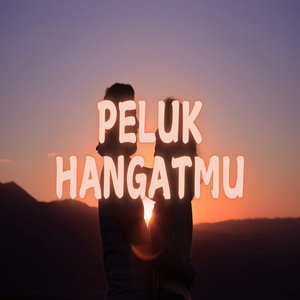 Peluk Hangatmu