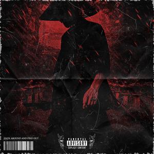 **** AROUND AND FIND OUT