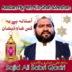 Aastan hy Yeh kis Shah e Zeeshan