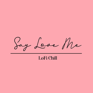 Say Love Me