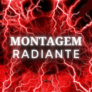 Montagem - Radiante