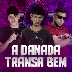 A Danada Transa Bem