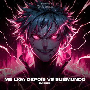 Me Liga Depois VS Submundo (feat. CAMPING VIRAL) (SPEED)
