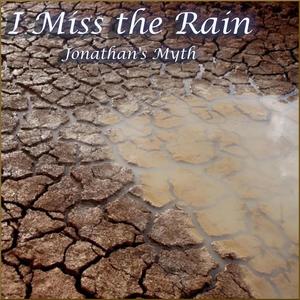 I Miss the Rain