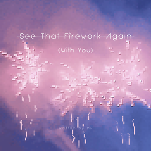 See That Firework Again(With You)