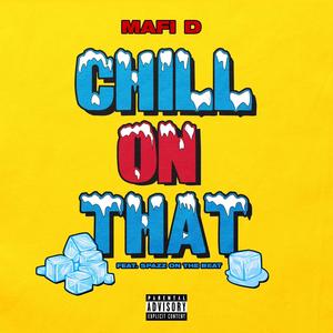 Chill on That (feat. SpazzOnTheBeat)