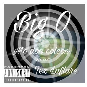 Big O (feat. Tez Laflare)