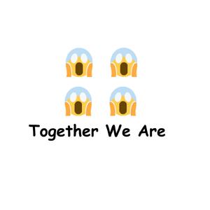 Together We Are