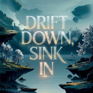 Drift Down (Sink In)