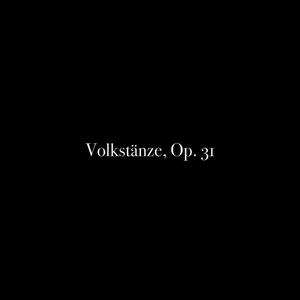 Volkstänze, Op. 31: 1. Moderato