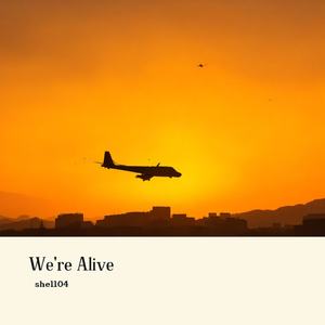 We're Alive