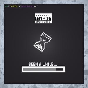 Been a while (feat. B-R0b)