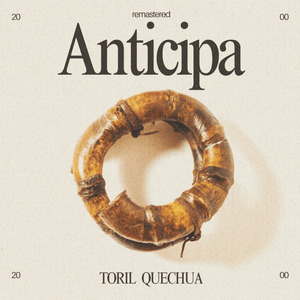 Anticipa / Toril Quechua (2000 Remastered)