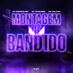 MONTAGEM DE BANDIDO