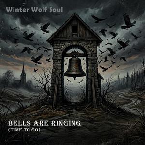 BELLS ARE RINGING (time to go)