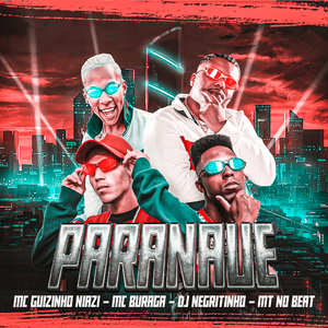 Paranaue (feat. Mc guizinho niazi & MC Buraga)