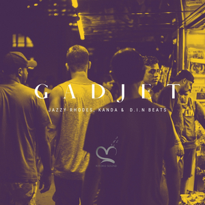 Gadjet (feat. Afro Dark, Kanda Beats, Jazzy Rhodes & Din BEATS)