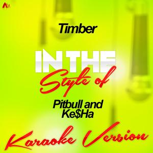 Timber (In the Style of Pitbull and Ke$Ha) [Karaoke Version]