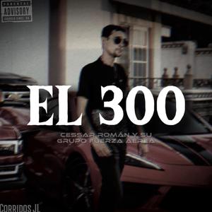 El 300 (feat. Corridos De Adeveras)