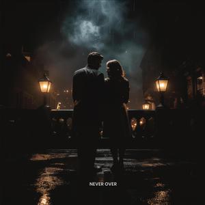 Never over