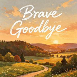 Brave Goodbye(勇敢说再见)
